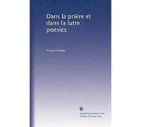 Dans la prière et dans la lutte : poesies