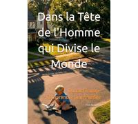 Dans la Tête de l'Homme qui Divise le Monde: Donald Trump : Comprendre pour Prédire (Inside Leaders' Minds)