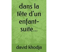 dans la tête d'un enfant-suite...