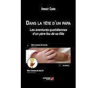 Dans la tête d'un papa: Les aventures quotidiennes d’un père fou de sa fille