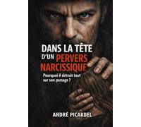 Dans la tête d'un pervers narcissique: pourquoi il détruit tout sur son passage ?