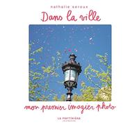 Dans la ville (Mon imagier photo- Découverte)