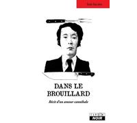 Dans le brouillard: Récit d’un amour cannibale (CAMION NOIR)