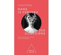 Dans le cerveau des comédiens: Rencontre avec des acteurs et des scientifiques