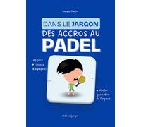 Dans le jargon des ACCROS AU PADEL: L'arsenal complet pour gérer les clashs entre ton partenaire et la vitre du fond