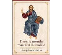 Dans le monde, mais non du monde: Confession d’un homme en exil vers la Beauté