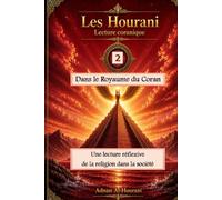 Dans le Royaume du Coran 2: Une lecture réflexive de la religion dans la société (قراءة الحوراني للمصحف الكريم)