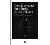 Dans le royaume du pétrole et des millions: Roman social et psychologique sur le boom pétrolier à Bakou
