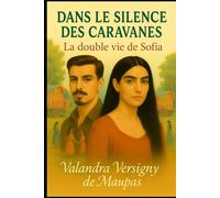 DANS LE SILENCE DES CARAVANE - La double vie de Sofia