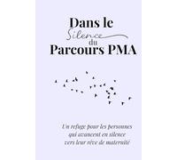 Dans le Silence du Parcours PMA: Un refuge pour les personnes qui avancent en silence vers leur rêve de maternité.