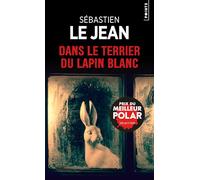Dans le terrier du Lapin blanc (Points Policiers)