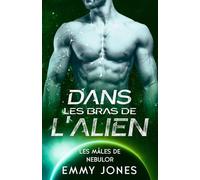 Dans les bras de l'Alien (Les Mâles de Nebulor)