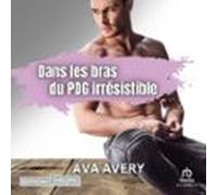 Dans Les Bras Du Pdg Irrésistible (audiolibro)