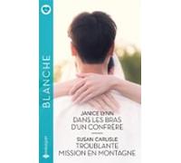 Dans Les Bras Dun Confrère - Troublante Mission En Montagne (ebook)