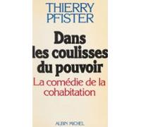 Dans Les Coulisses Du Pouvoir : La Comédie De La Cohabitation (ebook)