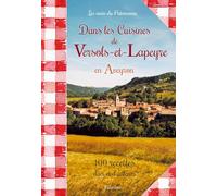 Dans les cuisines de Versols-et-Lapeyre en Aveyron: 100 recettes d'ici et d'ailleurs