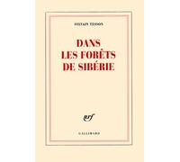 Dans les forêts de Sibérie: Février - juillet 2010