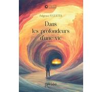Dans les profondeurs d'une vie