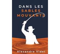Dans les sables mouvants: Ne vous enlisez plus dans le marketing. Développez votre entreprise sur un terrain solide.