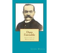 Dans l'invisible: Spiritisme et Médiumnité