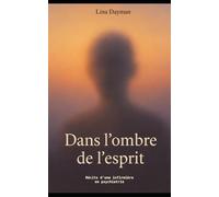 Dans l'ombre de l'esprit: Récits d'une infirmière en psychiatrie