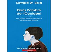 Dans l'ombre de l'Occident, et autres propos: Suivi de Les Arabes peuvent-ils parler ?