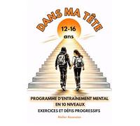 Dans ma tête: Carnet d'entraînement mental pour les 12-16 ans