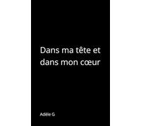 Dans ma tête et dans mon cœur (Mes recueils)