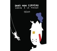 Dans mon cerveau comme à la maison