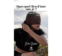 Dans quel lien d'âme je suis ?: Âmes-soeurs, flammes jumelles, âmes jumelles, âmes karmiques, âmes toxiques, alter-ego: Âmes-sœurs, flammes ... âmes karmiques,âmes toxiques, alter-ego