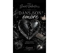 Dans son ombre: L'histoire commence bien avant le mensonge (Saint-Valentin)