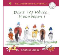 Dans Tes Rêves, Moonbeam ! (Les Aventures de Moonbeam)