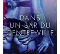 Dans un bar du centre-ville - Une nouvelle érotique