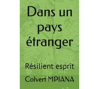 Dans un pays étranger: Résilient esprit