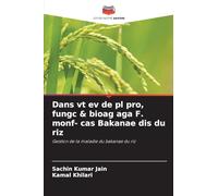 Dans vt ev de pl pro, fungc & bioag aga F. monf- cas Bakanae dis du riz: Gestion de la maladie du bakanae du riz