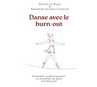 Danse avec le burn-out: Comment guérir quand le système de soin s'écroule ?