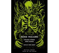 Danse Macabre: Strange Stories from France: 75 (British Library Tales of the Weird)