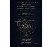 DANSER AVEC LE VIVANT: Discernement, alliances et justesse après la chute des récits (Atlas des Récits Vivants)