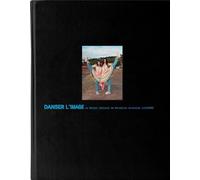 Danser l'image: Le Ballet national de Marseille direction (LA)Horde