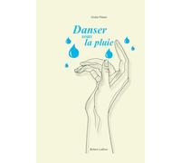 Danser sous la pluie - Apprendre à se reconstruire