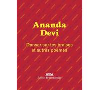 Danser sur tes braises et autres poèmes