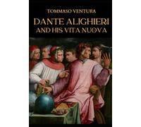 Dante Alighieri and his Vita Nuova (Symbols & Myths)