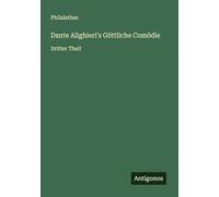 Dante Alighieri's Göttliche Comödie: Dritter Theil