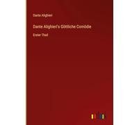 Dante Alighieri's Göttliche Comödie: Erster Theil