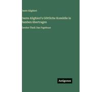 Dante Alighieriʼs Göttliche Komödie in Jamben übertragen: Zweiter Theil: Das Fegefeuer