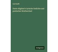 Dante Alighieri's lyrische Gedichte und poetischer Briefwechsel