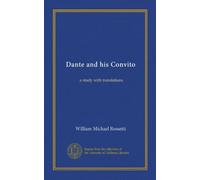 Dante and his Convito: a study with translations