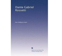 Dante Gabriel Rossetti