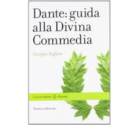 Dante: guida alla Divina Commedia. Nuova ediz. (Le bussole)
