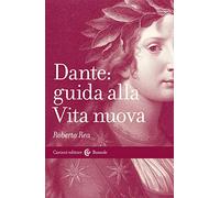 Dante: guida alla Vita nuova (Le bussole)
